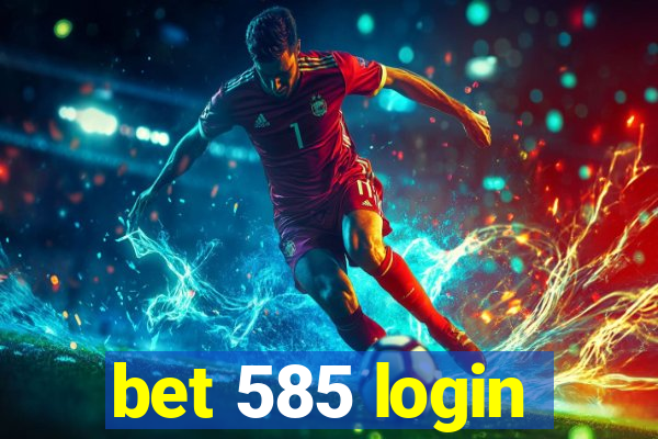 bet 585 login